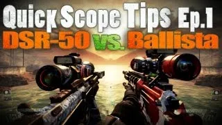 Quick Scope Tips - Ballista vs. DSR-50 Gameplay Black Ops 2 Online Gameplay [Ep.1]