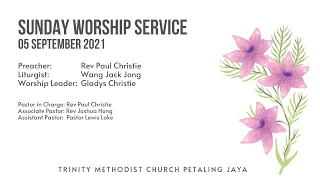 05 September 2021 - Trinity Methodist Church PJ Worship Service