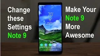 Samsung Galaxy Note 9 - Change These 10 Settings Now