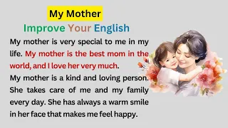 My Mother | Improve Your English | English Speaking Practice | English Listening Practice