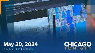 May 20, 2024 Full Episode — Chicago Tonight