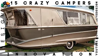 15 Crazy Campers We're Sure You Would Love to Try
