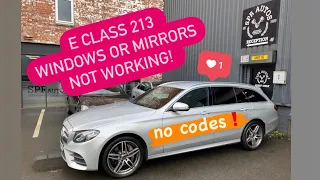Mercedes E class, windows or mirrors not working with no fault codes! Find, Fix & Fee!