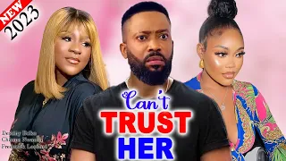 CAN'T TRUST HER (2023 Movie) - Frederick Leonard, Destiny Etiko, Chioma New Latest Nigeria Movie