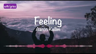 Feeling  ::  Aaron Kellim  🎵  with lyrics