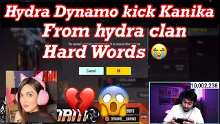 Hydra Dynamo Kicked Hydra Kanika Hydra Clan 💔😱 | Dynamo hard Words to Kanika