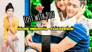 LOST WITH YOU || Maine Mendoza Faulkerson (Lyrics) AlDub MaiDen MaiChard