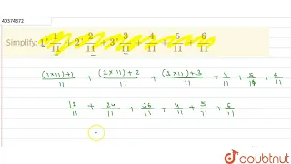 Simplify: 1'1/11 + 2'2/11 + 3'3/11 + 4/11 + 5/11 + 6/11  | 6 | FRACTIONS AND DECIMALS  | MATHS |...