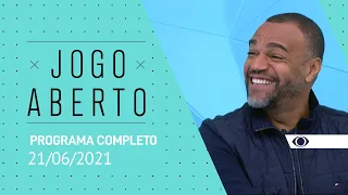 JOGO ABERTO - 21/06/2021 - PROGRAMA COMPLETO