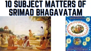 10 Subject Matters of Srimad Bhagavatam | The Krsna Conscious Corner