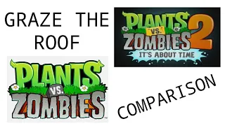 Graze The Roof (PvZ1 vs PvZ2 Comparison)