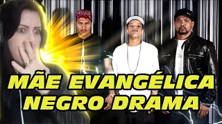 MÃE EVANGÉLICA REAGINDO A RACIONAIS- NEGRO DRAMA (React Racionais)