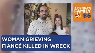 Woman grieving after fiancé killed in fiery semi-truck wreck in Chandler