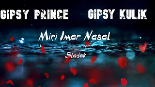 Gipsy Prince - Gipsy Kulik - Miri Imar Nasal (Sladak) 2020