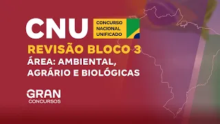 Concurso Nacional Unificado (CNU) | Revisão Bloco 3 | Área: Ambiental, Agrário e Biológicas