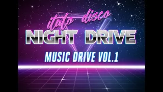 Night Drive Italo Disco 2023 (MUSIC DRIVE VOL.1)