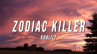 Khalil? - Zodiac Killer (Lyrics)