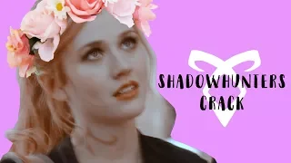 Shadowhunters || Crack