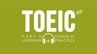 LUYỆN NGHE TOEIC | PART 2 | LESSON 01 | WHEN