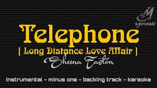 TELEPHONE -LONG DISTANCE LOVE AFFAIR- [ SHEENA EASTON ] INSTRUMENTAL | MINUS ONE