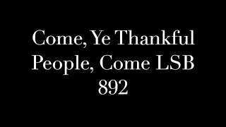 Come, Ye Thankful People, Come LSB 892