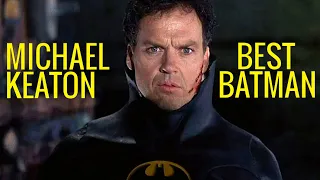 Why Michael Keaton Is The Best Batman