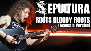 MARCELO CARVALHO | SEPULTURA | ROOTS BLOODY ROOTS | Acoustic Version