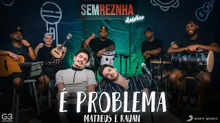 É Problema (Matheus & Kauan) - Sem Reznha Acústico (COVER PAGODE) - PAGONEJO