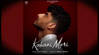 Kahani Meri _ official song | kaifi khalil |#hitsongs