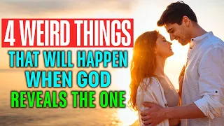 God is Revealing Your Soulmate When You Notice These 4 WEIRD Things Happening in Your Life