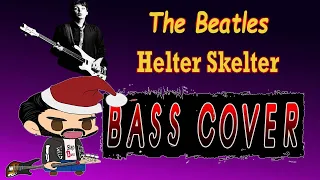 The Beatles - Helter Skelter [Bass Cover] HD