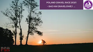 Poland Gravel Race 2021 - 540 km najlepszego gravelowego ultra, jakie jechałam w tym roku.