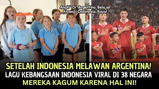🔴USAI TIMNAS VS ARGENTINA - Lagu Kebangsaan Indonesia Viral Di 38 Negara - Mereka Suka Karena Ini