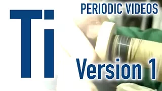 Titanium (version 1) - Periodic Table of Videos