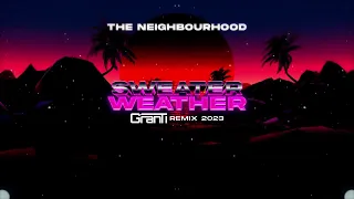 The Neighbourhood - SWEATER WEATHER (GranTi Remix 2023)