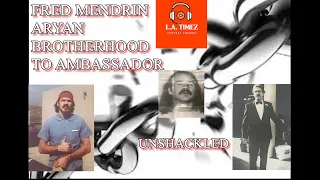 ARYAN BROTHERHOOD TO UNSHACKLED. FRED MENDRIN INTERVIEW AND LIFE STORY