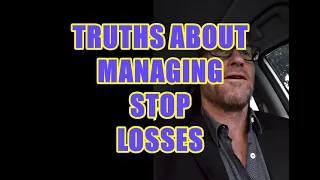 Day Trading TRUTHS ABOUT MANAGING STOP LOSSES (Day Trading Psychology)