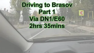 Driving to Brasov, Romania, via DN1/E60,  getting cold late Autumn/Toamna 2020, Part 1