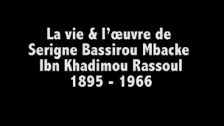 La vie et l'œuvre de Serigne Bassirou Mbacké Ibn Khadimou Rassoul