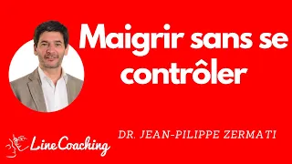 Maigrir sans se contrôler - Dr Jean-Philippe Zermati