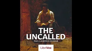 The Uncalled by Paul Laurence Dunbar read by Jim Locke | Full Audio Book