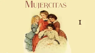 MUJERCITAS 💝 (AUDIOLIBRO ILUSTRADO) Vol. 1 de 3