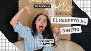 El respeto al dinero 💰✨- Sin tanto rollo- E14- Karla Barajas