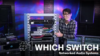 Which Switch - NETWORKED AUDIO SYSTEMS MADE EASY – episode 1