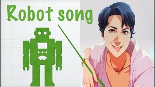 I`ve got a little robot song