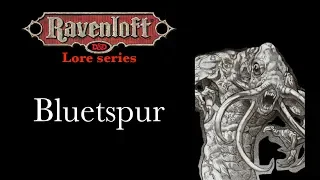 Ravenloft Lore - Bluetspur