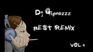 DJ GIPNOZZZ - СБОРНИК РЕМИКСОВ ЧАСТЬ 4  [BEST REMIX VOL 4]