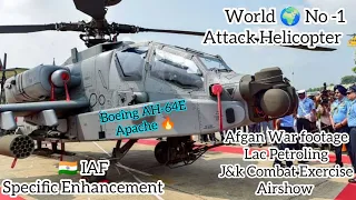 🇮🇳 IAF Apache (Boeing AH-64E)🚁 Specifications, Afgan War footage,Airshow,Ladakh Border Petroling.