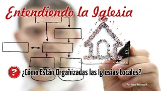 ¿Cómo están organizadas las iglesias locales?