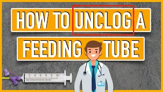 How to Unclog a Feeding Tube